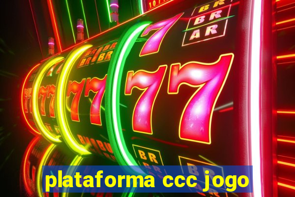 plataforma ccc jogo